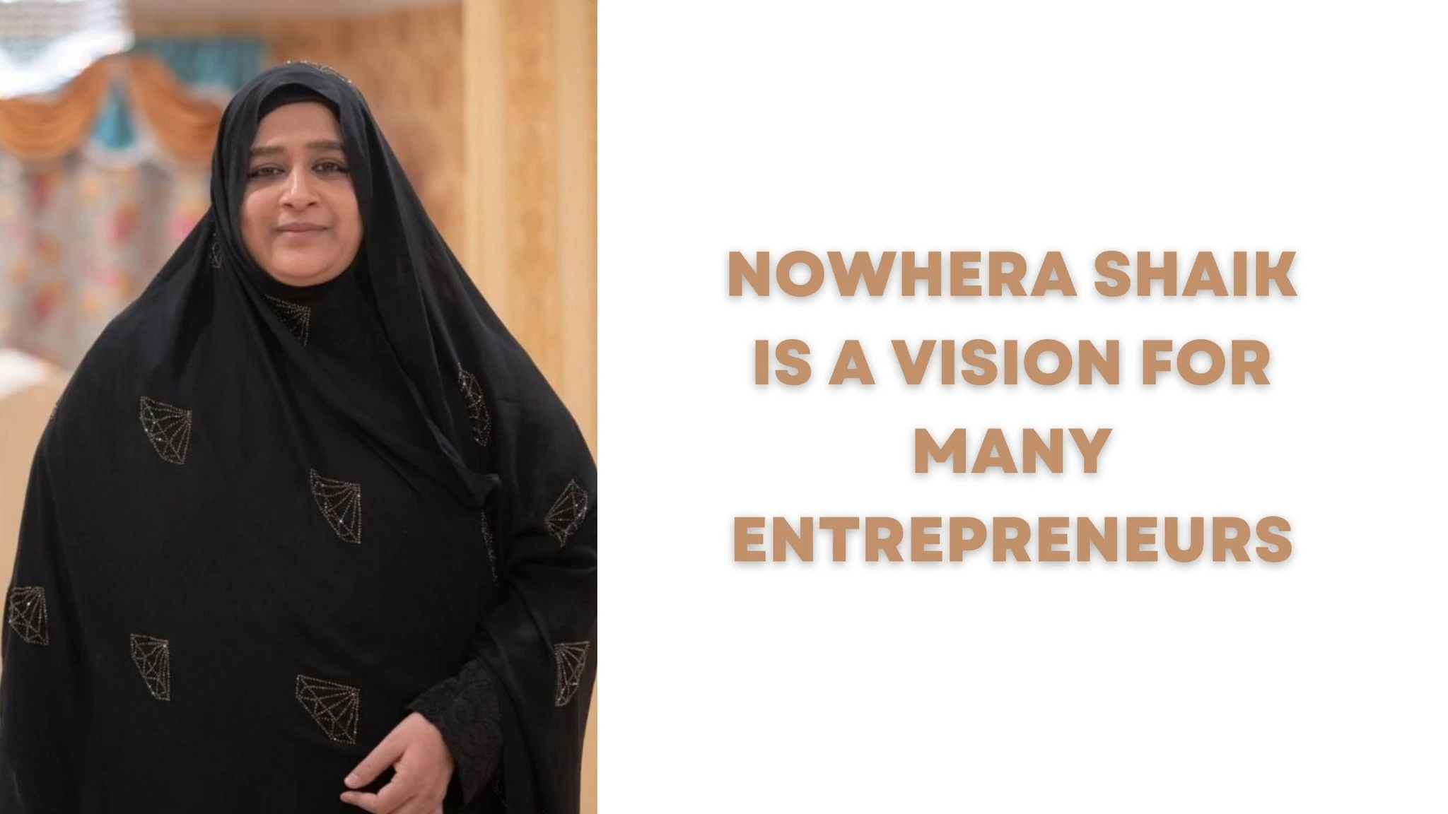 Nowhera Shaik Is A Vision For Many Entrepreneurs