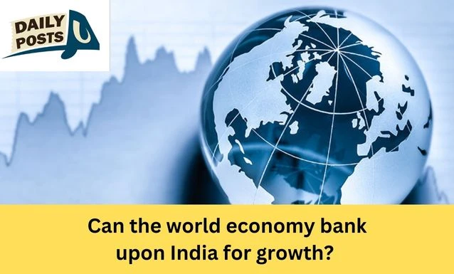 Can the world economy bank upon India for growth