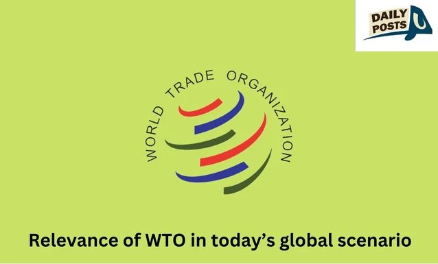 Relevance of WTO in today’s global scenario